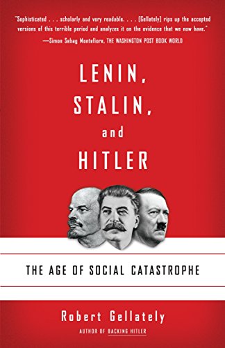 Lenin, Stalin, and Hitler: The Age of Social Catastrophe