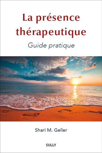 La présence thérapeutique: Guide pratique von SULLY