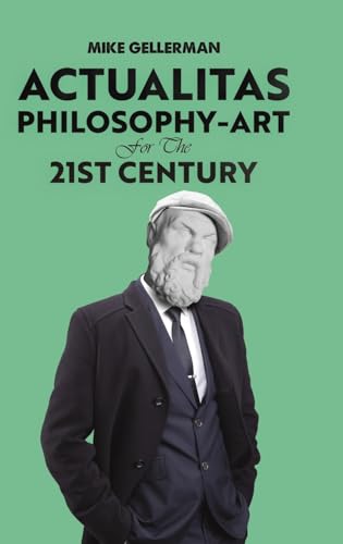 Actualitas: Philosophy-Art for the 21st Century von Austin Macauley