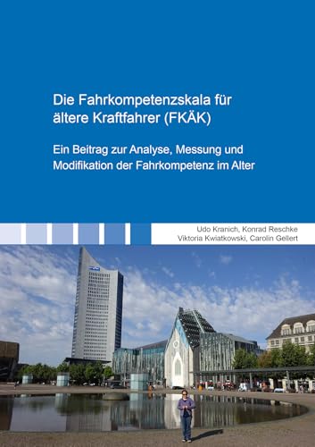 Die Fahrkompetenzskala für ältere Kraftfahrer (FKÄK): Ein Beitrag zur Analyse, Messung und Modifikation der Fahrkompetenz im Alter (Berichte aus der Psychologie) von Shaker