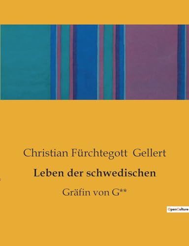 Leben der schwedischen: Gräfin von G**