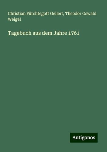 Tagebuch aus dem Jahre 1761 von Antigonos Verlag