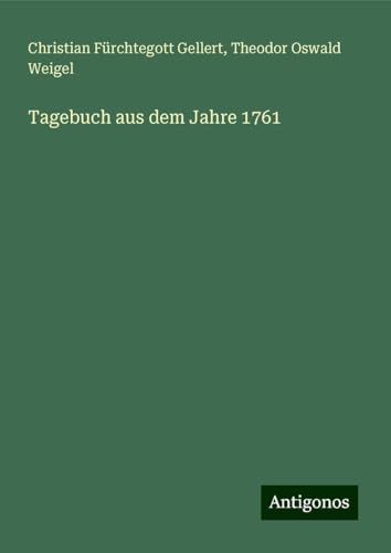 Tagebuch aus dem Jahre 1761 von Antigonos Verlag