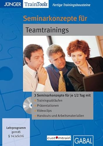Seminarkonzepte für Teamtrainings: 3 Seminarkonzepte für je 1/2-Tag. Für Windows ab 2000, MacOS 10.x (CD-ROM) von GABAL Verlag