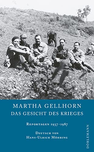 Das Gesicht des Krieges: Reportagen 1937-1987 von Dörlemann