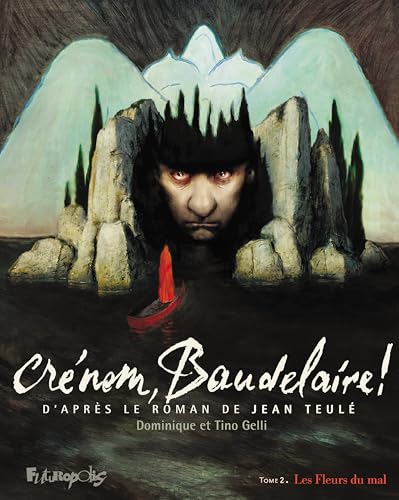 Crénom, Baudelaire !: Les Fleurs du Mal (2) von FUTUROPOLIS