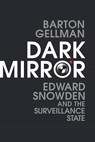 Dark Mirror: Edward Snowden and the Surveillance State von Bodley Head