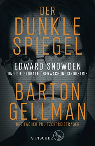 Der dunkle Spiegel – Edward Snowden und die globale Überwachungsindustrie von FISCHER, S.