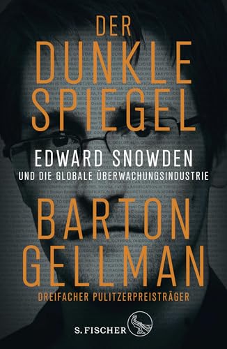 Der dunkle Spiegel – Edward Snowden und die globale Überwachungsindustrie von FISCHER, S.