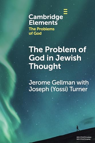 The Problem of God in Jewish Thought (Elements in the Problems of God) von Cambridge University Press