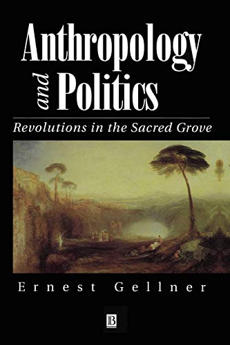 Anthropology and Politics: Revolution in the Sacred Grove von Wiley-Blackwell