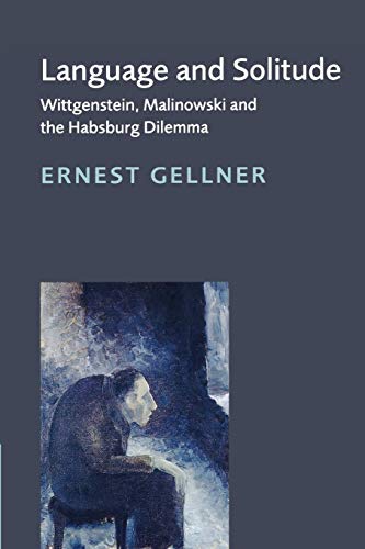 Language and Solitude: Wittgenstein, Malinowski and the Habsburg Dilemma