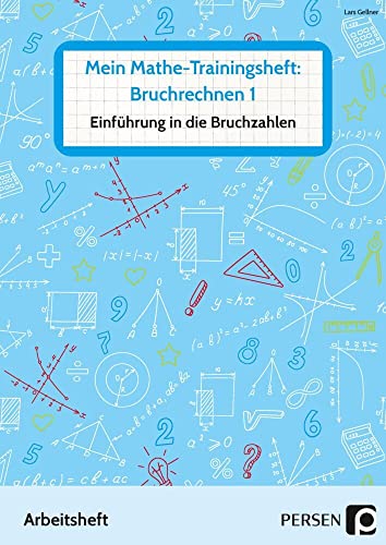 Mein Mathe-Trainingsheft: Bruchrechnen 1: Einführung in die Bruchzahlen - Arbeitsheft für die sonderpädagogische Förderung (5. bis 9. Klasse)