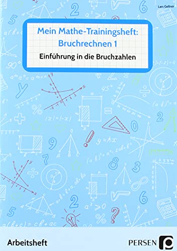 Mein Mathe-Trainingsheft: Bruchrechnen 1: Einführung in die Bruchzahlen - Arbeitsheft für die sonderpädagogische Förderung (5. bis 9. Klasse)