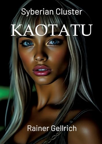 KAOTATU: Die Verlorenen - Syberian Cluster I (Syberian Cluster: KAOTATU - die Verlorenen) von tredition