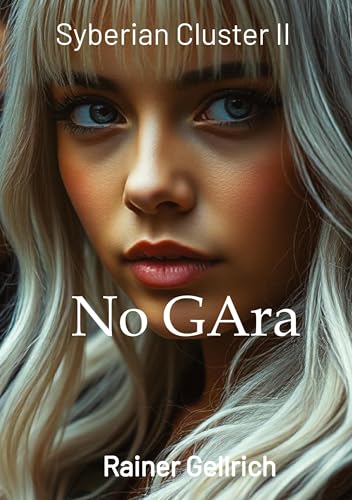 No GAra: Syberian Cluster II - Die Verbotene Zone von tredition