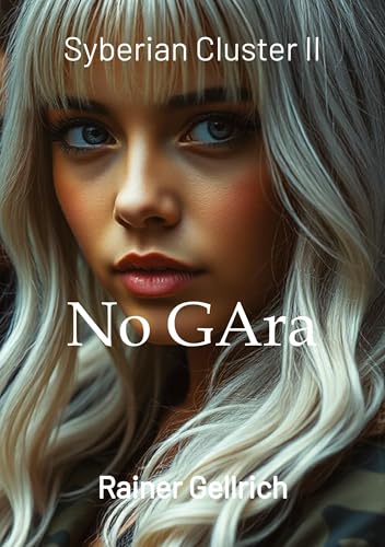 No GAra: Syberian Cluster II - Die Verbotene Zone (Syberian Cluster: No GAra - die Verbotene Zone) von tredition
