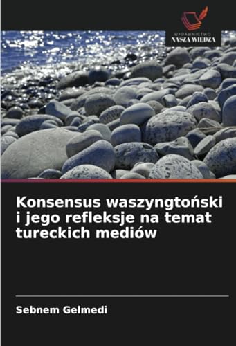 Konsensus waszyngtoński i jego refleksje na temat tureckich mediów: DE von Wydawnictwo Nasza Wiedza