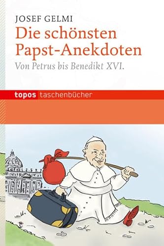 Die schönsten Papst-Anekdoten: Von Petrus bis Benedikt XVI. (Topos Taschenbücher) von Topos plus