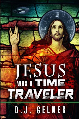 Jesus Was a Time Traveler von Orion's Comet LLC