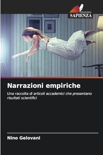 Narrazioni empiriche: Una raccolta di articoli accademici che presentano risultati scientifici von Edizioni Sapienza