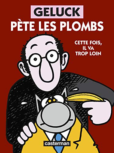 Geluck pete les plombs: achetez ce livre ou je fais un malheur von CASTERMAN