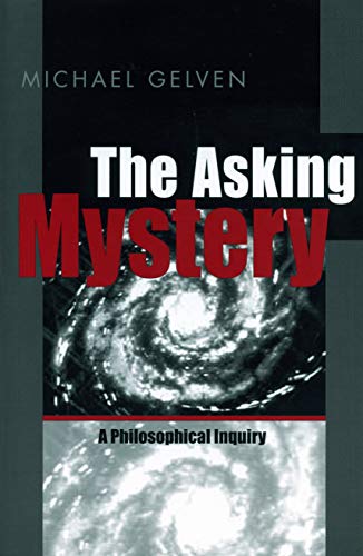 The Asking Mystery: A Philosophical Inquiry von Penn State University Press
