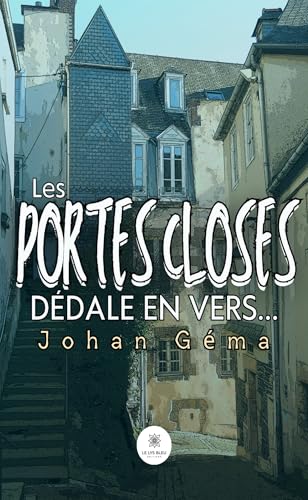Les portes closes - Dédale en vers… von LE LYS BLEU EDITIONS SAS