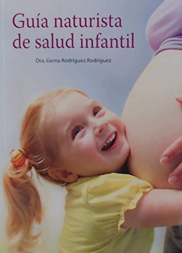 Guía naturista de salud infantil von NATURAL EDICIONES