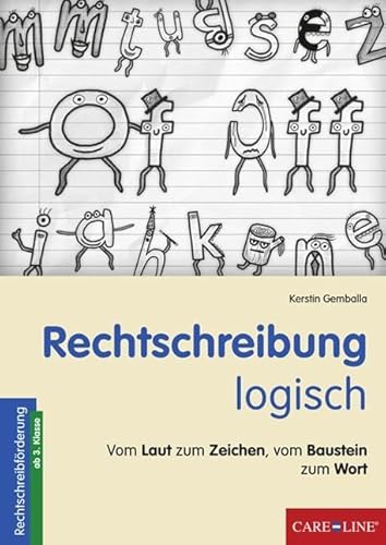 Rechtschreibung logisch: Vom Laut zum Zeichen, vom Baustein zum Wort