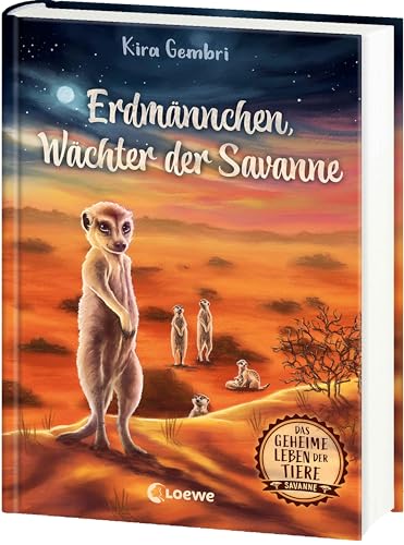 Das geheime Leben der Tiere (Savanne) - Erdmännchen, Wächter der Savanne: Erlebe die Tierwelt und die Geheimnisse der Savanne wie noch nie zuvor - Kinderbuch ab 8 Jahren von Loewe