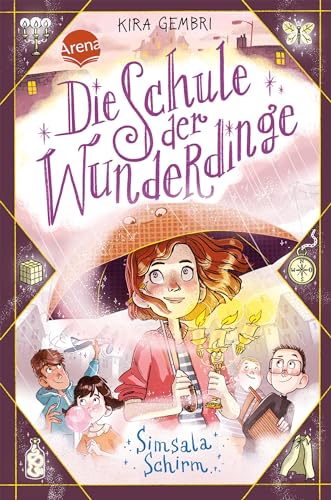 Die Schule der Wunderdinge (2). Simsala Schirm: Band 2 der magischen Kinderbuchreihe ab 8 von Arena Verlag