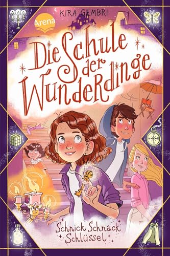 Die Schule der Wunderdinge (4). Schnick Schnack Schlüssel: Ein warmherzig-zauberhaftes Abenteuer ab 8 Jahren