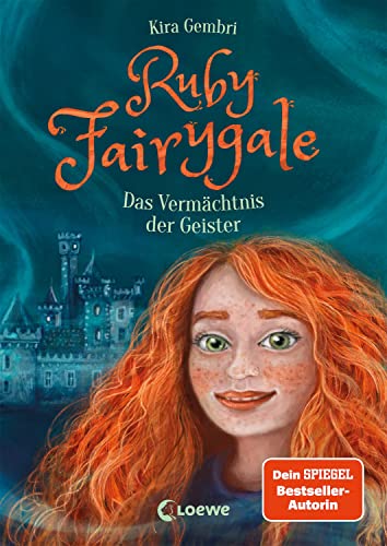 Ruby Fairygale (Band 6) - Das Vermächtnis der Geister: Rette magische Fabelwesen mit Ruby Fairygale - Fantasy-Buch für Mädchen und Jungen ab 10 Jahren