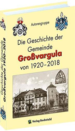 Die Geschichte der Gemeinde Großvargula 1920-2018