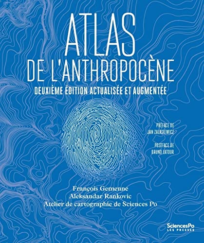 Atlas de l'Anthropocène - 2e édition actualisée et augmentée: Deuxième édition actualisée et augmentée