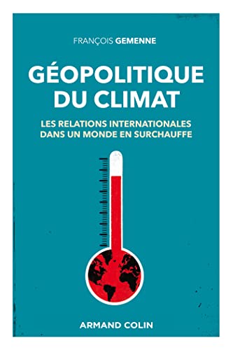 Géopolitique du climat: Les relations internationales dans un monde en surchauffe von ARMAND COLIN