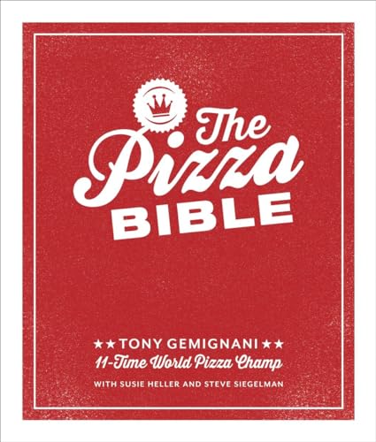 The Pizza Bible: The World's Favorite Pizza Styles, from Neapolitan, Deep-Dish, Wood-Fired, Sicilian, Calzones and Focaccia to New York, New Haven, Detroit, and More The Pizza Bible: The World's Favorite Pizza Styles, from Neapolitan, Deep-Dish, Wood-Fired, Sicilian, Calzones and Focaccia to New York, New Haven, Detroit, and More