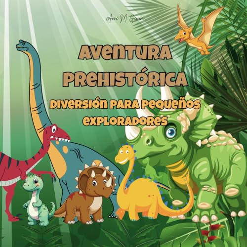 Aventura prehistórica: Diversión para pequeños exploradores von Independently published
