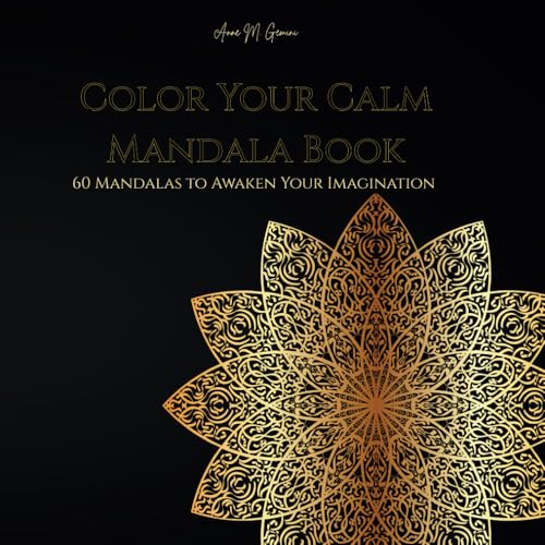 Color Your Calm Mandala Book: 60 Mandalas to Awaken Your Imagination von Independently published
