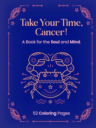 TAKE YOUR TIME, CANCER!: A Book for the Soul and Mind. von Independently published