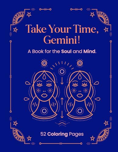 TAKE YOUR TIME, GEMINI!: A book for the soul and mind von Independently published