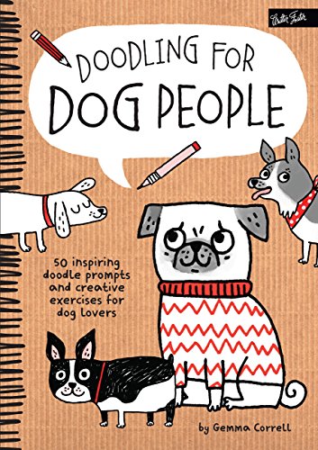 Doodling for Dog People: 50 inspiring doodle prompts and creative exercises for dog lovers von Walter Foster Publishing