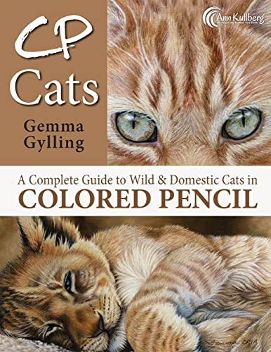 CP Cats: A Complete Guide to Drawing Cats in Colored Pencil von Createspace Independent Publishing Platform