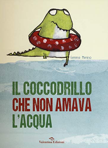 Il coccodrillo che non amava l'acqua von Valentina Edizioni