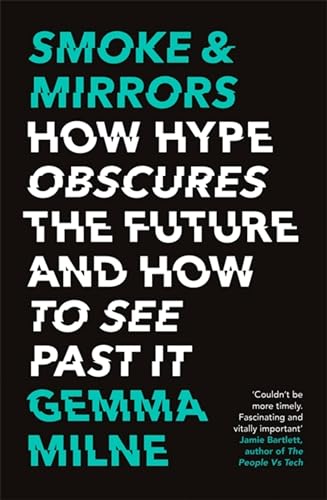 Smoke & Mirrors: How Hype Obscures the Future and How to See Past It von Robinson