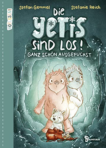 Die Yetis sind los! - Ganz schön ausgefuchst (Band 2): Eine herzerwärmende Vorlesegeschichte über Freundschaft und den Mut, Vorurteile zu überwinden