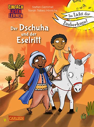 Im Licht der Zauberkugel: Der Dschuha und der Eselritt: Einfach Lesen Lernen | Fantastische Zeitreisegeschichte mit viel Magie für Leseanfänger*innen ab 7 Jahren von Carlsen