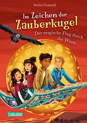 Im Zeichen der Zauberkugel 8: Der magische Flug durch die Wüste: Fantastische Abenteuerreihe für Kinder ab 8 mit Spannung, Witz und Magie (8)