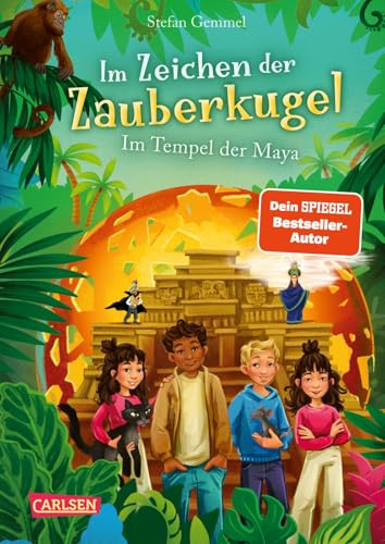 Im Zeichen der Zauberkugel 9: Im Tempel der Maya: Fantastische Abenteuerreihe für Kinder ab 8 mit Spannung, Witz und Magie (9) von Carlsen